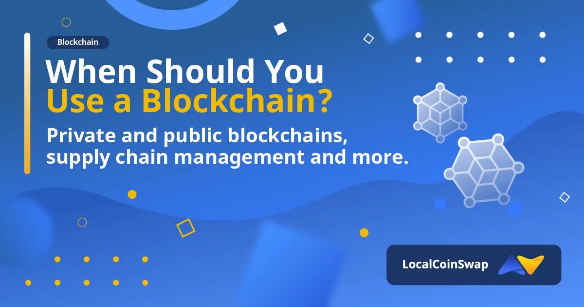 When Should You Use a Blockchain?
