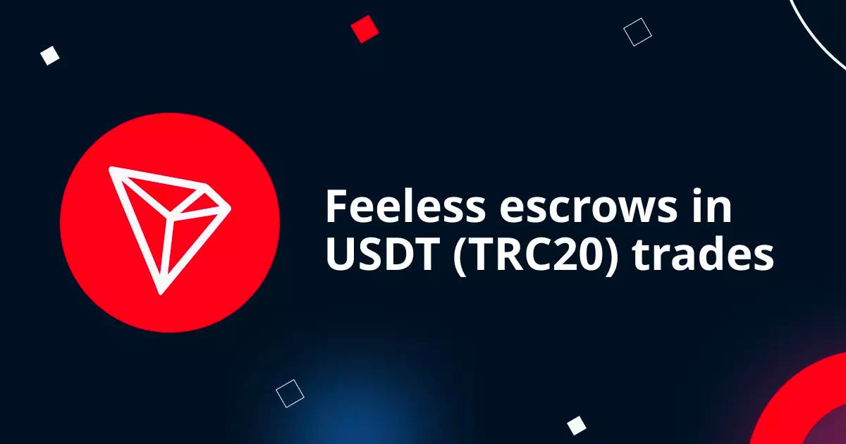 Introducing Feeless Escrows in USDT-TRC20 and TRX Trades on the TRON Network!