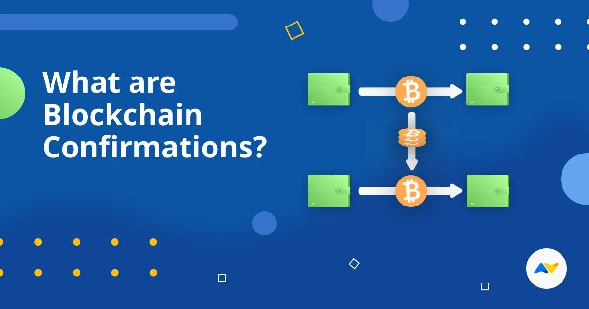 What Are Blockchain Confirmations?